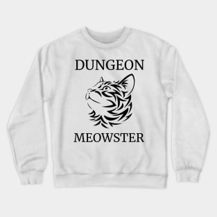 Dungeon Moewster Roleplaying Cat Silhouette Quote RPG DM Crewneck Sweatshirt